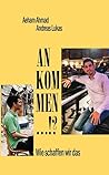 Ankommen ...!?: Wie schaffen wir das (German Edition)