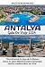 ANTALYA GUÍA DE VIAJE 2024:...