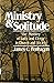 Ministry & Solitude by James C. Fenhagen