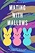 Mating with Mallows: An Erotic Sentient Candy Romance