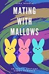 Mating with Mallows by Nora Noodle