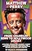 Matthew Perry by Julian R. Stonebridge