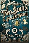 Two Souls & a Pocket Watch: AKA Victorian Vampire Daddy (Two Souls, #1)