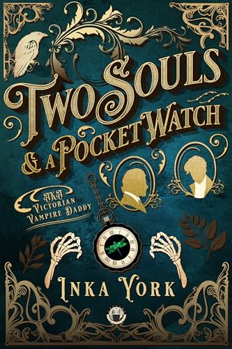 Two Souls & a Pocket Watch: AKA Victorian Vampire Daddy (Two Souls, #1)