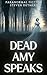 Dead Amy Speaks: Paranormal...