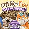 Cookie Trouble (Otter and Fox)