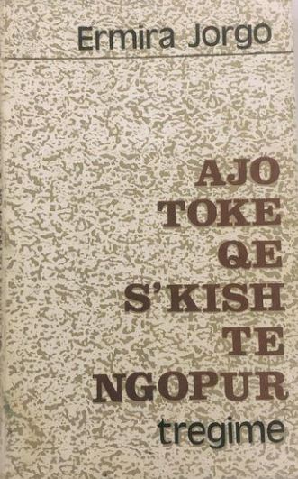 Ajo tokë që s'kish të ngopur : tregime