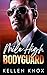 My Mile High Bodyguard : A ...