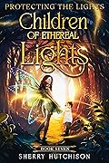 Children of Ethereal Lights: Protecting The Lights