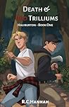 Death & Red Trilliums: Haliburton - Book 1 Death & Red Trilliums: Haliburton - Book 1