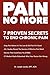 Pain No More: 7 Proven Secrets to End Chronic Pain (The Natural Healing Series)