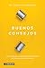 Buenos consejos: Cómo manejar las adversidades cotidianas de forma concreta y práctica (Spanish Edition)