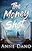 The Money Shot by Anne Dano