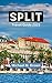 SPLIT TRAVEL GUIDE 2023 by Michael M. Brown