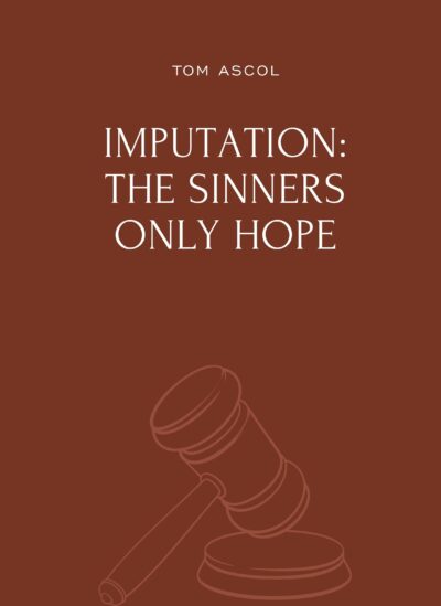 Imputation: The Sinners Only Hope