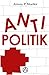 Antipolitik (German Edition)