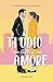 Ti odio con tutto il mio amore: Le probabilità dell'amore #1 (Italian Edition)