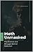 Meth Unmasked: The Science ...