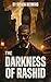 The Darkness of Rashid: A S...