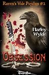 Obsession (Raven's Vale Psychos 1) by Harley Wylde
