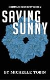 SAVING SUNNY Grimaldi Security Book 2 SAVING SUNNY Grimaldi Security Book 2
