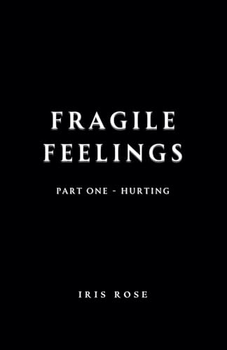 Fragile Feelings: Part One - Hurting (Paperback)