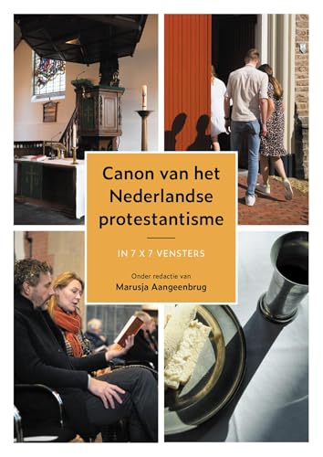 Canon van het Nederlandse protestantisme: in 7 x 7 vensters (Dutch Edition)