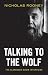 Talking to the Wolf: The Alexander Dugin Interviews