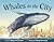 Whales in the City