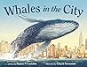 Whales in the City by Nancy F. Castaldo Whales in the City by Nancy F. Castaldo