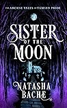 Sister of the Moon: A Paranormal Women’s Fiction Series (Book 2) (The Arcane Tales of Tamsyn Pride) Sister of the Moon: A Paranormal Women’s Fiction Series (Book 2) (The Arcane Tales of Tamsyn Pride)
