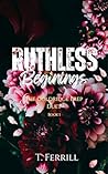 Ruthless Beginnings