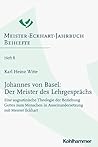 Johannes von Basel: Der Meister des Lehrgesprächs: Eine augustinische Theologie der Beziehung Gottes zum Menschen in Auseinandersetzung mit Meister Eckhart (German Edition)