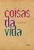 Coisas da vida (Portuguese Edition)