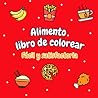 Alimento libro de colorear: ¡Diviértete coloreando platos deliciosos: frutas, verduras y delicias para grandes y pequeños! (Spanish Edition) Alimento libro de colorear: ¡Diviértete coloreando platos deliciosos: frutas, verduras y delicias para grandes y pequeños! (Spanish Edition)
