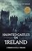 Haunted Castles In Ireland:...