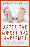 After the Worst Has Happened by Richard  Gosling