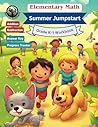Elementary Math Summer Jumpstart Grade K-1 Workbook: Addition, Subtraction, Answer Key, Progress Tracker, 120 Worksheets, Daily Practice