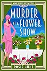 Murder at a Flower Show (Lady Felicity Quick Mystery Book 7)