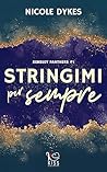 Stringimi per sempre (Kensley Panthers Vol. 1) by Nicole Dykes
