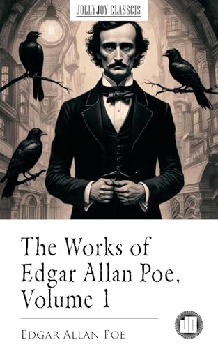 The Works of Edgar Allan Poe, Volume 1