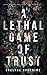 A Lethal Game of Trust: A Best Friend's Brother Mafia Romance