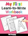 My First Learn-to-Write Workbook: Fun and Easy Handwriting Practice for Kids Ages 3-5
