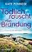 Tödlich rauscht die Brandung