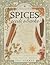 Spices: Seeds and Barks Bantam Library of Culinary Arts