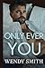 Only Ever You