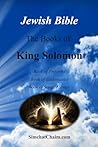 Jewish Bible - The Books of King Solomon: English translation directly from Hebrew