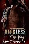 Reckless Cowboy: A Dark Cowboy Romance (Shotgun Mafia)