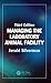 Managing the Laboratory Animal Facility by Jerald Silverman