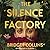 The Silence Factory
